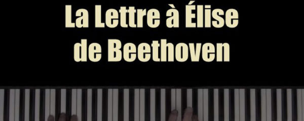 Lettre à Elise de Beethoven